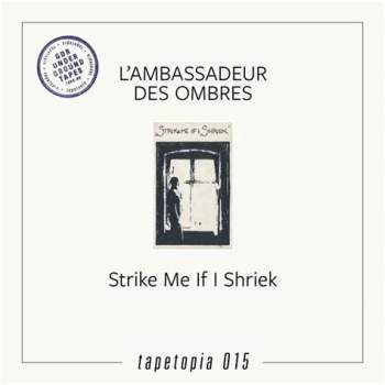L´AMBASSADEUR DES OMBRES - Strike Me If I Shriek // LP