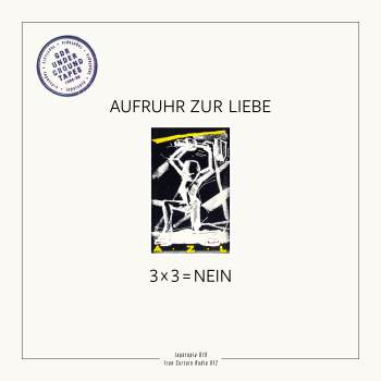 AUFRUHR ZUR LIEBE - 3 x 3 = Nein // LP