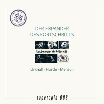 EXPANDER DES FORTSCHRITTS, DER - Urknall - Horde- Mensch // LP