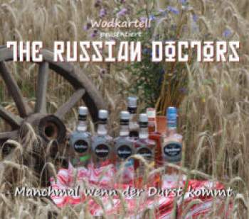 RUSSIAN DOCTORS, THE - Manchmal wenn der Durst kommt // CD