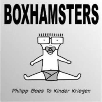BOXHAMSTERS - Philipp Goes To Kinder Kriegen // 7"