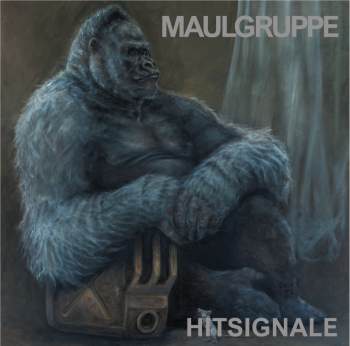 MAULGRUPPE - Hitsignale