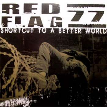 RED FLAG 77 - Shortcut To A Better World // LP