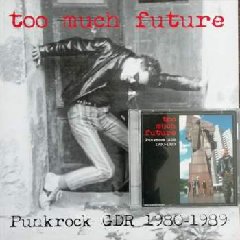 V/A TOO MUCH FUTURE - Punkrock GDR 1980-1989 // 2CD+BUCH im Schuber