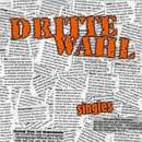 DRITTE WAHL - Singles // CD